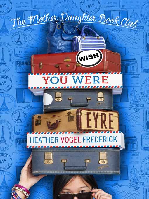 Title details for Wish You Were Eyre by Heather Vogel Frederick - Available